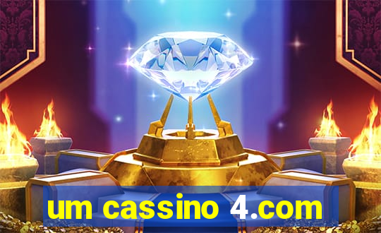 um cassino 4.com